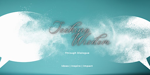 Imagem principal do evento Seeking Wisdom through Dialogue