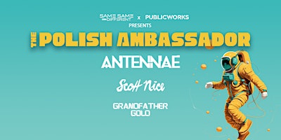 Imagen principal de Same Same x PW present Polish Ambassador, An-Ten-Nae + more