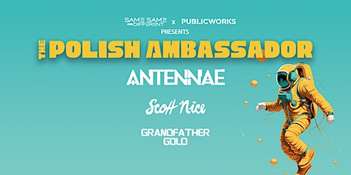 Imagem principal de Same Same x PW present Polish Ambassador, An-Ten-Nae + more