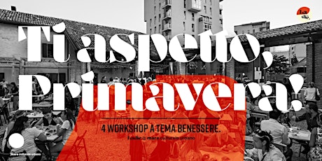 Ti aspetto, Primavera! -  4 workshop a tema benessere  primärbild