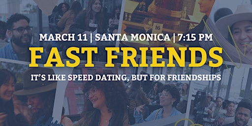 Fast Friends - It's like Speed Dating, But for Friendships | Santa Monica primary image