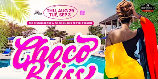 Imagem principal do evento Choco Bliss - The Black Experience at Hedonism II Resort Labor Day Weekend