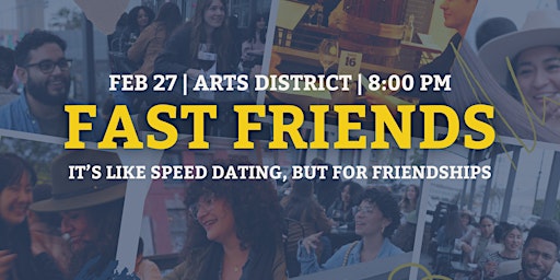 Fast Friends - It's like Speed Dating, But for Friendships | Arts District primary image