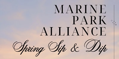 Imagem principal do evento Marine Park Alliance Spring Sip & Dip