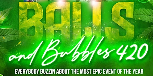 Imagem principal do evento Balls and Bubbles 4/20 Party