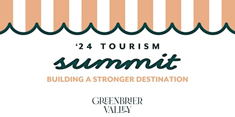 2024 Greenbrier Valley Tourism Summit - Building a Stronger Destination