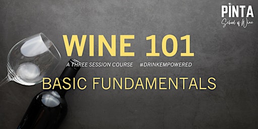 Image principale de WINE 101: Basic Fundamentals of Wine and Wine Appreciation  | JUNE