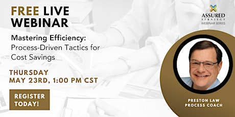 Free Webinar: Mastering Efficiency -Process Driven Tactics for Cost Savings primary image