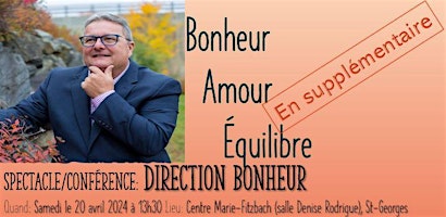 Immagine principale di St-Georges de Beauce - Spectacle/Conférence: Direction bonheur 