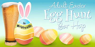 Primaire afbeelding van Adult Easter Egg Hunt Bar Hop - Includes Buffet, Bunny Ears & Gift Cards!