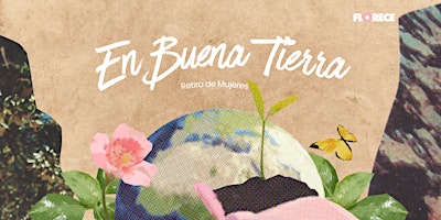 Imagem principal do evento Florece Amiga presenta: En Buena Tierra, El Retiro