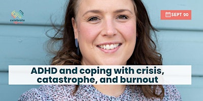 ADHD and Coping with crisis, catastrophe, and burnout primary image
