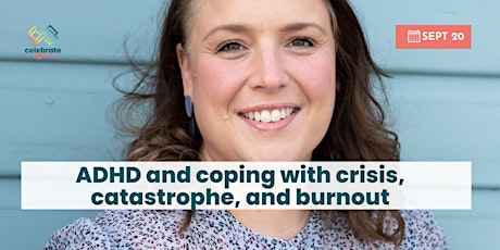 ADHD and Coping with crisis, catastrophe, and burnout