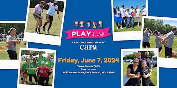 CAPA's 3rd Annual Play Like a Kid Field Day FUNdraiser