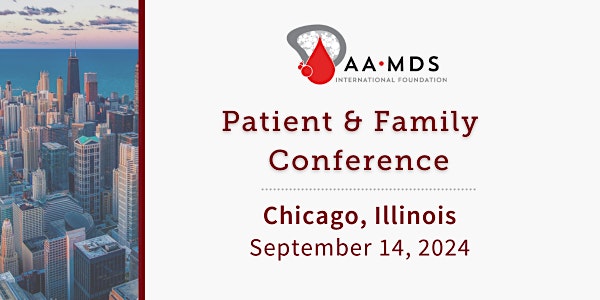 AAMDSIF Patient & Family Conference for Bone Marrow Failure - Chicago