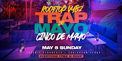 Primaire afbeelding van Rooftop Vybz: Trap De Mayo Day Party @ The Delancey