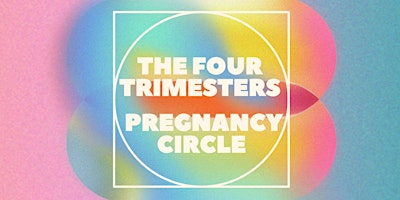 Immagine principale di The Four Trimesters Pregnancy Circle 