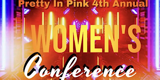 Imagem principal do evento Pretty In Pink 4th Annual Women’s Conference