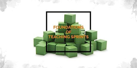 Foundations of Teaching Sprints primary image