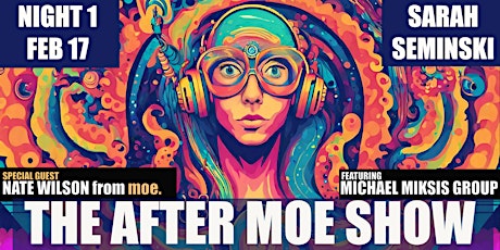 Hauptbild für Night 1  - The After moe Show - with some very Special Guests!