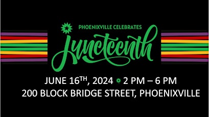 2024 Phoenixville Juneteenth Celebration