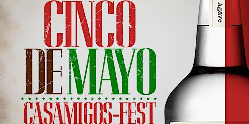 Casamigos Fest Cinco De Mayo Edition @  Taj on Fridays  primärbild