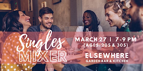 3/27 - Elsewhere Singles Mixer (Ages: 20s-30s) primary image