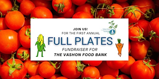 Imagem principal do evento Full Plates: A Fundraiser for the Vashon Food Bank's Site Relocation