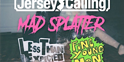 Jersey Calling/The Mad Splatter/Less Than Expected/Fine Young Men