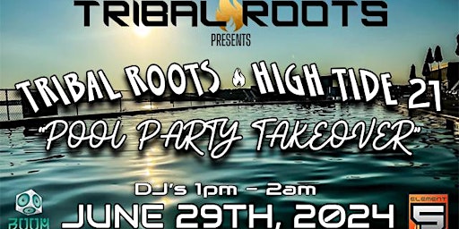 Tribal Roots High Tide 21 Pool Party Takeover  primärbild
