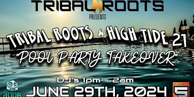 Primaire afbeelding van Tribal Roots High Tide 21 Pool Party Takeover