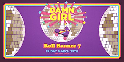 Imagem principal do evento Damn Girl: ROLL BOUNCE 7 at Skate Zone 71