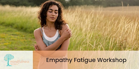 Empathy Fatigue - What it is and how to prevent it | Mindfulness Plus primary image