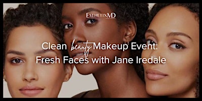 Clean Beauty Makeup Event: Fresh Faces with Jane Iredale