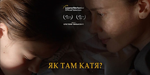 Ukrainian film "How is Katya?"| Український фільм "Як там Катя?"| CALGARY primary image