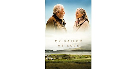 Seniors Festival: Golden Screening - My Sailor, My Love - Tea Gardens primary image