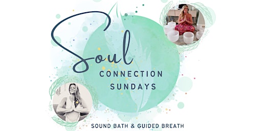 Image principale de Soul Connection Sunday: Soundbath & Guided Breath Meditation