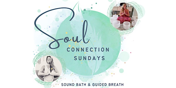 Soul Connection Sunday: Soundbath & Guided Breath Meditation