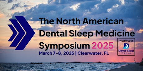 The North American Dental Sleep Medicine Symposium 2025