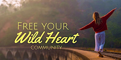 Primaire afbeelding van Free Your Wild Heart: 7 Super Practical Tips to Create a Spiritual Practice