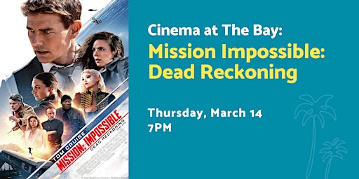 Cinema at The Bay: Mission Impossible: Dead Reckoning primary image