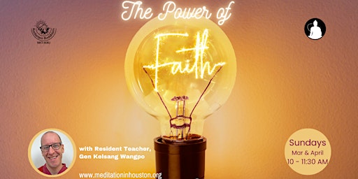 Immagine principale di The Power of Faith with Gen Kelsang Wangpo 