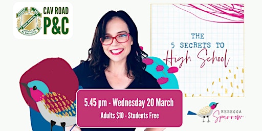 Cav Road P&C Presents - Rebecca Sparrow - Five Secrets to High School primary image