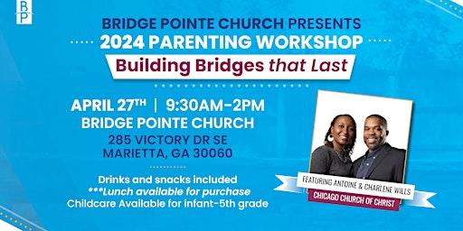 Imagem principal do evento Bridge Pointe Church  2024 Parenting Workshop “Building Bridges that Last!"