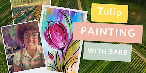 Imagem principal do evento Tulip Painting With Barb