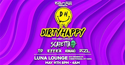 Dirty Happy at Luna Lounge with SCAFETTA, T1D, eFFeX, AZL, and EMAC