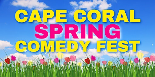 Primaire afbeelding van 2024 Cape Coral Spring Comedy Fest