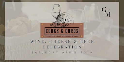 Immagine principale di Corks & Curds:  Wine, Cheese, and Beer Celebration 