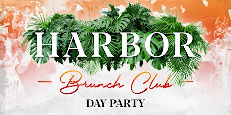 THE HARBOR BRUNCH PARTY  CLUB! 2024 SERIES