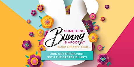 March 31 Brunch with Bunny at Butler Officers' Club